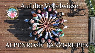 Auf der VOGELWIESE  ALPENROSE TANZGRUPPE  music  VOXXCLUB [upl. by Edda]