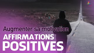 AUGMENTER SA MOTIVATION  Affirmations positives  Motivation Online FRANCE [upl. by Kermie]