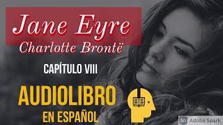 Jane Eyre Audiolibro  Capítulo VIII [upl. by Ahsinrac440]