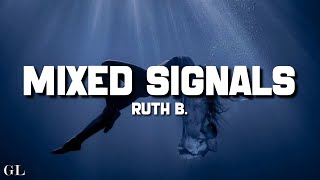 Ruth B  Mixed Signals Lyrics [upl. by Anawak]