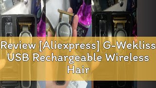 Review Aliexpress GWekliss USB Rechargeable Wireless Hair Clippers for Men Cordless Clippers for [upl. by Elatsyrc492]