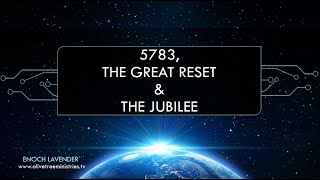 2023  Hebrew Year 5783 The Great Reset Prophecy and the Coming Jubilee [upl. by Eseuqram]