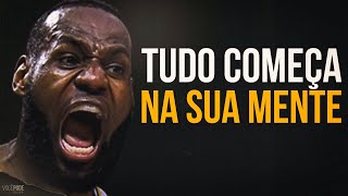 O COMEÇO DE TUDO ESTÁ NA SUA MENTE – Motivação Vídeo Motivacional [upl. by Yelyak722]