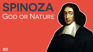 Spinoza  02  God or Nature [upl. by Latnahs]