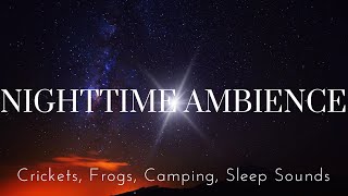 Nighttime Ambience for Sleep  Crickets Frogs Camping Sleep Sounds [upl. by Eniamerej]