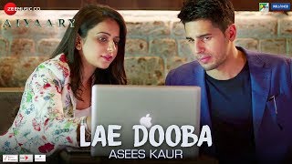 Lae Dooba by Asees Kaur  Aiyaary  Sidharth Malhotra amp Rakul Preet  Rochak Kohli  Manoj Muntashir [upl. by Reklaw]