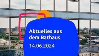 Aktuelles aus dem Rathaus 14062024 [upl. by Madalyn80]