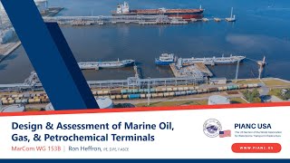 PIANC USA Webinar Design and Assessment of Marine Oil Gas amp Petrochemical Terminals [upl. by Rawley]