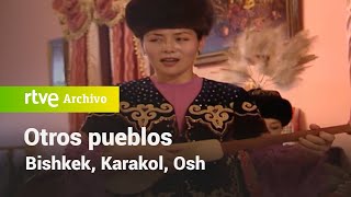 Otros pueblos Bishkek Karakol Osh  RTVE Archivo [upl. by Nela]