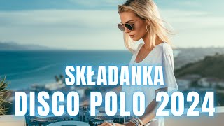 NAJLEPSZE MEGA REMIXY DISCO POLO 2024 🍷🍷 SKŁADANKA DISCO POLO 2024 💌💢 HITY DISCO POLO [upl. by Clark]