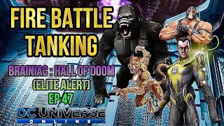 DCUO Fire Battle Tanking Brainiac Hall of Doom Elite Alert Ep 47 [upl. by Adnarom]