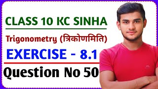 Kc Sinha Class 10 Ex 81 Solutions Q50  Dr KC Sinha Class 10th Exercise 81 Q50  Trigonometry [upl. by Saloma]