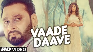 Nachhatar Gill  VAADE DAAVE Video Song  Rupin Kahlon  Latest Punjabi Song 2016 [upl. by Annailuj]