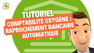 Comptabilité Oxygène  Rapprochement bancaire automatique [upl. by Dalenna792]