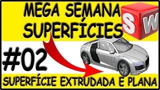 02 AULA SUPERFÍCIES COMANDO SUPERFÍCIE EXTRUDADA E SUPERFÍCIE PLANA NO SOLIDWORKS 2018 [upl. by Ymrej]