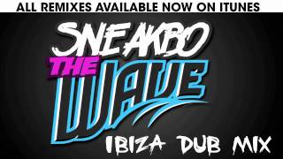 SNEAKBO  THE WAVE REMIXES ADVERT OUT NOW ON iTUNES [upl. by Darb]