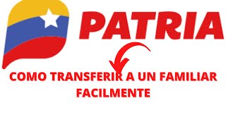 COMO TRANSFERIR A FAMILIARES MONEDERO PATRIA FACILMENTE 2021 [upl. by Adoc]