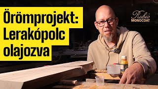 Örömprojekt Lerakópolc olajozva  Rubio Monocoat [upl. by Ecnadnak]