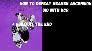 YBA How To Defeat Heaven Ascension Dio with KCR [upl. by Akila]