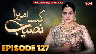 Kaisa Mera Naseeb  Episode 127  Namrah Shahid  Waqas Sattar  MUN TV Pakistan [upl. by Charil]