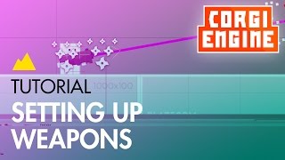 Corgi Engine Tutorial  Weapons [upl. by Bridget]