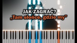 Wiktor Dyduła – Tam słońce gdzie my 🎹 Piano Tutorial  Nuty  🔥 ŁATWE 🔥 [upl. by Ietta]