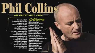 Phil Collins Greatest Hits Full Album The Best Of Phil Collins [upl. by Alane]