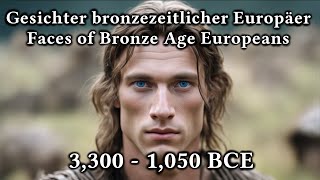 Gesichter bronzezeitlicher Europäer  Faces of Bronze Age Europeans  3300  1050 BCE [upl. by Trebuh489]