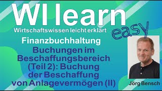 Buchungen im Beschaffungsbereich Teil 2 Buchung der Beschaffung von Anlagevermögen II [upl. by Bethesda305]