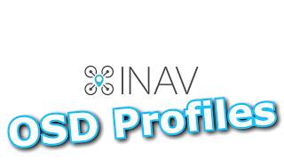 INAV OSD Profiles  because one OSD layout is not enough [upl. by Boykins214]