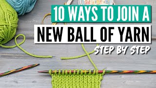 How to join yarn in knitting  10 techniques from easy to invisible [upl. by Jaye]