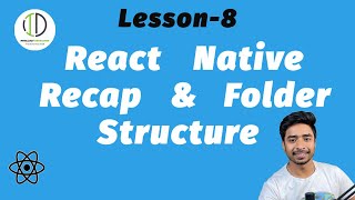 8  Recap React Native amp Folder Structure  Reusable Components amp More [upl. by Leif40]