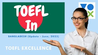 TOEFL In Bangladesh  Summer 2023 [upl. by Jaela]