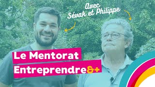 Le mentorat Entreprendreamp avec Sévak des hameauxlegers et Philippe [upl. by Airam]