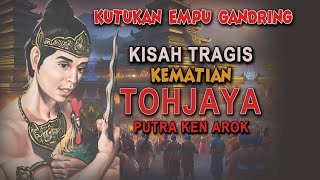 KISAH TRAGIS KEM4TIAN TOHJAYA  SEJARAH SINGHASARI [upl. by Nnaegroeg131]