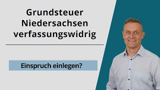 Grundsteuer Niedersachsen verfassungswidrig  Einspruch einlegen [upl. by Ennayar]