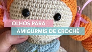 Como fazer diferentes tipos de olhos  Amigurumi Avançado 17 [upl. by Martel]