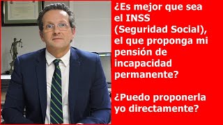 ¿Es mejor que sea el INSS quien propone la incapacidad permanente [upl. by Shamus704]