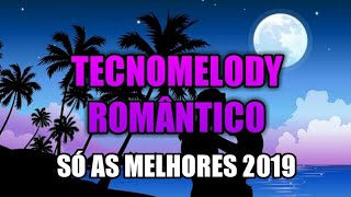 SEQUÊNCIA DE MELODY ROMÂNTICO 2019  SÓ AS MELHORES [upl. by Haras171]