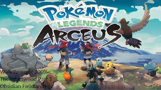 Pokémon Legends Arceus  100  Walkthrough  The Heartwood Part 1 [upl. by Clarinda]