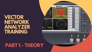 Vector Network Analyzer Training  Part 1 Theory [upl. by Asiil306]