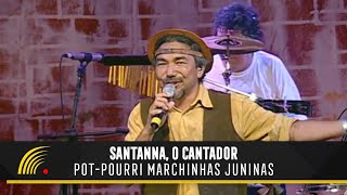 Santanna O Cantador  Marchinhas Juninas  Forró Popular Brasileiro [upl. by Ahseia]