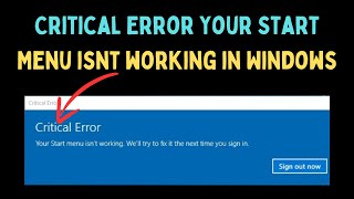 How to Fix Critical Error Your Start Menu Isnt Working in Windows 11 [upl. by Vena193]