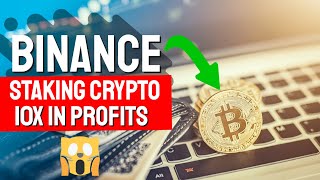 Binance Staking  Up To 10X Profits [upl. by Rhiana]