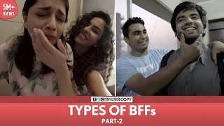 FilterCopy  Types Of BFFs  Part 2  Ft Himika Bose Ayush Mehra Madhu Gudi Viraj [upl. by Natica]