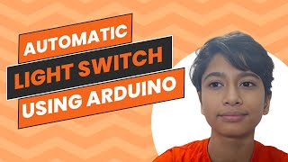 How to make a automatic light switch using arduino [upl. by Ainafetse633]