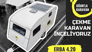 Bacanağım Karavan Aldı  Erba 420 Çekme Karavan İnceliyoruz [upl. by Lilithe]