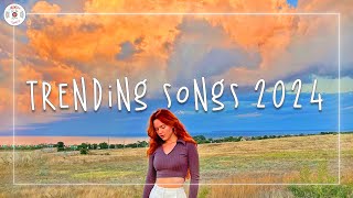 Trending songs 2024 🍊Top songs 2024  Music 2024 new songs [upl. by Godding]