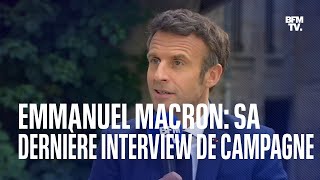 Présidentielle 2022 la dernière interview dEmmanuel Macron sur BFMTV avant le second tour [upl. by Ycart375]