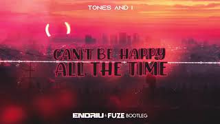 TONES AND I  CANT BE HAPPY ALL THE TIME ENDRIU amp FUZE BOOTLEG 2020 [upl. by Sisile712]